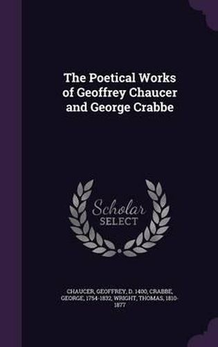 Cover image for The Poetical Works of Geoffrey Chaucer and George Crabbe
