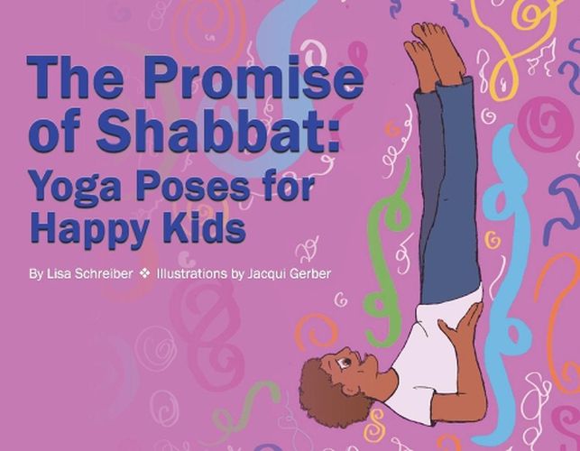 Cover image for The Promise of Shabbat:: Yoga Poses for Happy Kids