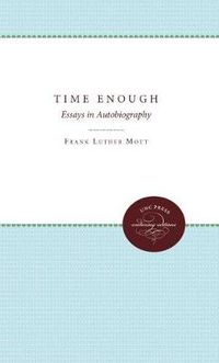 Cover image for Time Enough: Essays in Autobiography