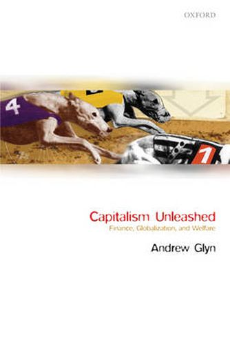 Cover image for Capitalism Unleashed: Finance, Globalization, and Welfare