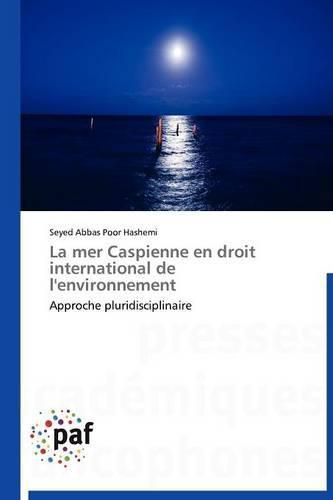 Cover image for La Mer Caspienne En Droit International de l'Environnement