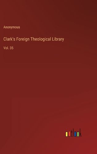 Cover image for Clark's Foreign Theological Library