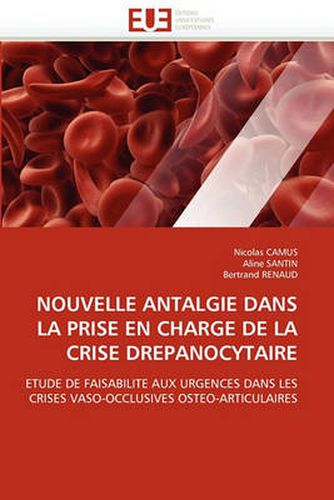 Cover image for Nouvelle Antalgie Dans La Prise En Charge de La Crise Drepanocytaire