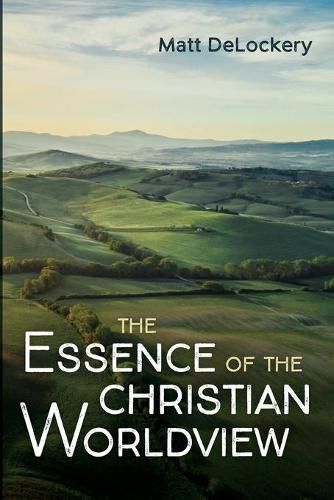 Cover image for The Essence of the Christian Worldview