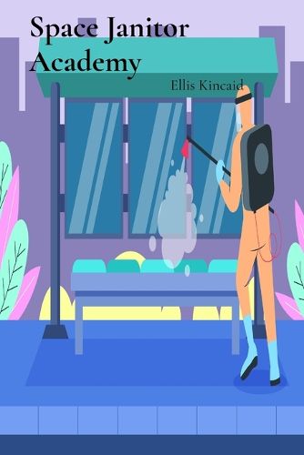 Cover image for Space Janitor Academy
