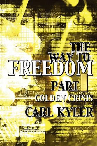 Cover image for The Way to Freedom, Part 1: Golden Crisis