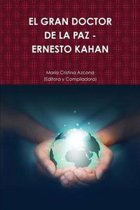 Cover image for EL Gran Doctor De La Paz - Ernesto Kahan