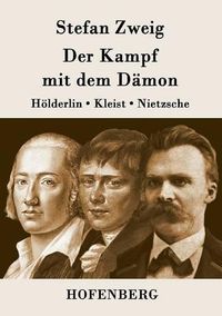 Cover image for Der Kampf mit dem Damon: Hoelderlin, Kleist, Nietzsche