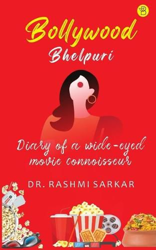 Cover image for Bollywood Bhelpuri - Diary of a wide eyed movie connoisseur