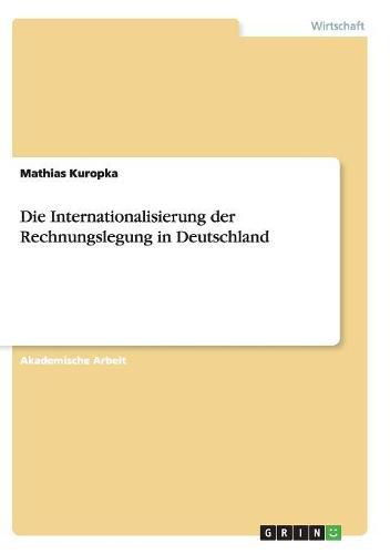 Cover image for Die Internationalisierung der Rechnungslegung in Deutschland