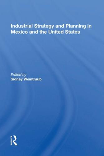 Cover image for Industrial Strategy and Planning in Mexico and the United States