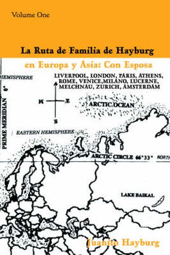 Cover image for La Ruta De Familia De Hayburg En Europa Y Asia: Con Esposa:Volume One