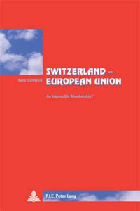 Cover image for Switzerland - European Union: An Impossible Membership?- Translated from French by Lisa Godin-Roger