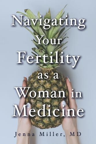 Cover image for Navigating Your Fertility as a Woman in Medicine