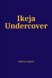 Cover image for Ikeja Undercover