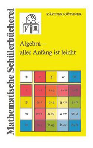 Cover image for Algebra - aller Anfang ist leicht