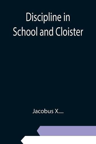 Cover image for Discipline in School and Cloister