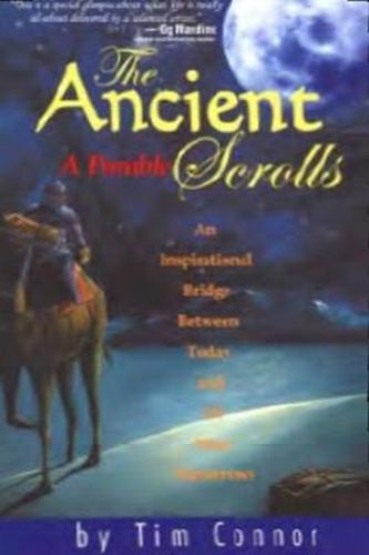 The Ancient Scrolls, a Parable: An Inspirational Bridge Between Today and All Your Tomorrows