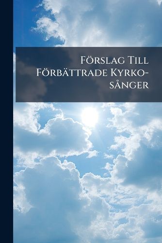 Cover image for F Rslag Till F RB Ttrade Kyrko-S Nger