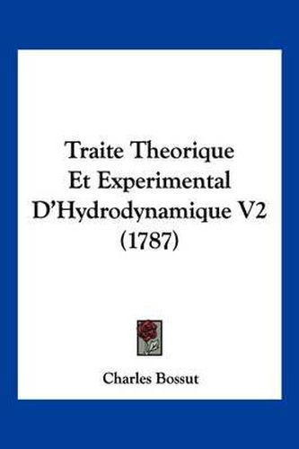 Traite Theorique Et Experimental D'Hydrodynamique V2 (1787)