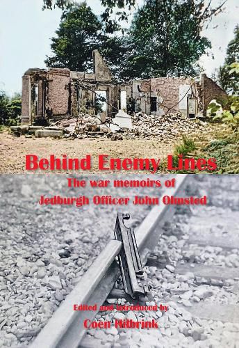 Cover image for Behind Enemy Lines.The war memoirs of Jedburgh Officer John Olmsted.