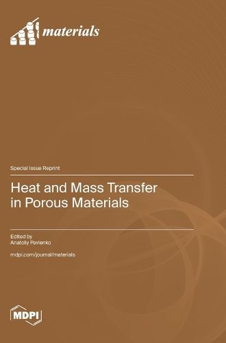 Cover image for Heat and Mass Transfer in Porous Materials