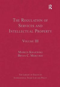 Cover image for The Regulation of Services and Intellectual Property: Volume III