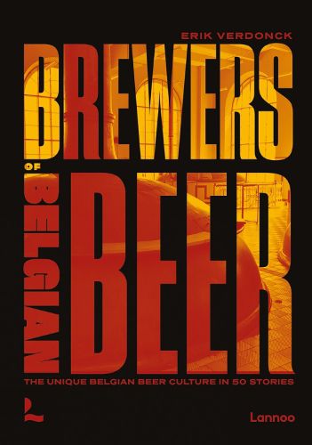 Cover image for Great Belgian Breweries: Belgian Beer Culture in 50 Amazing Stories