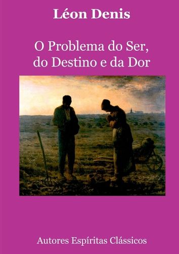Cover image for O Problema Do Ser, Do Destino E Da Dor