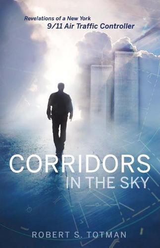 Cover image for Corridors in the Sky: Revelations of a New York 9/11 Air Traffic Controller