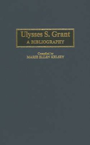 Cover image for Ulysses S. Grant: A Bibliography