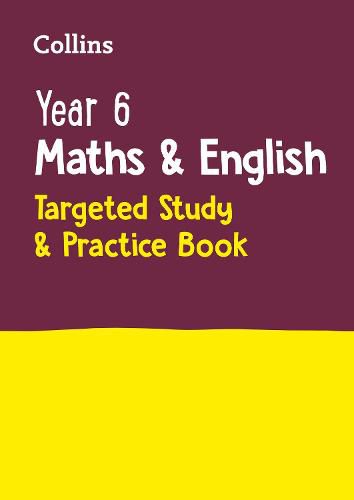 Year 6 Maths and English KS2 Targeted Study & Practice Book: For the 2023 Tests