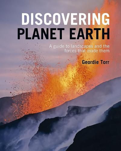 Cover image for Discovering Planet Earth: A guide to the world's terrain and the forces that made it