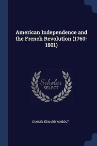 Cover image for American Independence and the French Revolution (1760-1801)