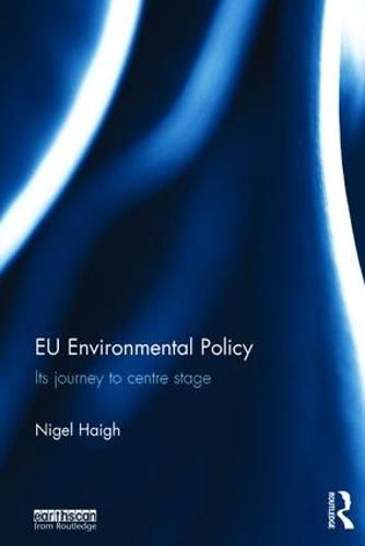 Cover image for EU Environmental Policy: Its journey to centre stage