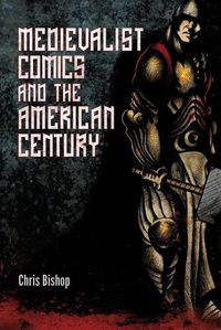 Cover image for Medievalist Comics and the American Century