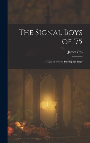 Cover image for The Signal Boys of '75