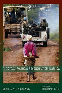Cover image for Walk with Us and Listen: Political Reconciliation in Africa