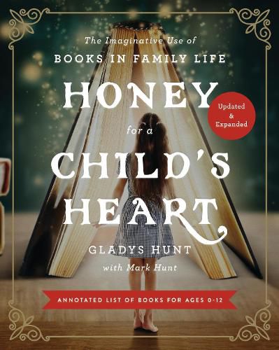 Cover image for Honey for a Child's Heart Updated and Expanded: The Imaginative Use of Books in Family Life