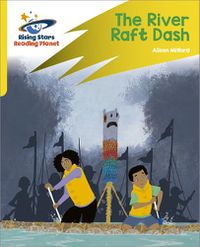 Cover image for Reading Planet: Rocket Phonics - Target Practice - The River Raft Dash - Yellow