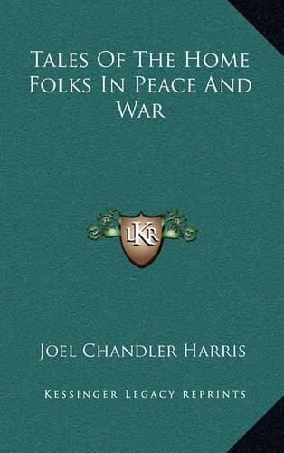 Tales of the Home Folks in Peace and War