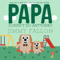 Cover image for Papa Doesn't Do Anything!