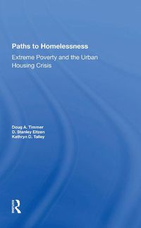 Cover image for Paths to Homelessness: Extreme Poverty and the Urban Housing Crisis