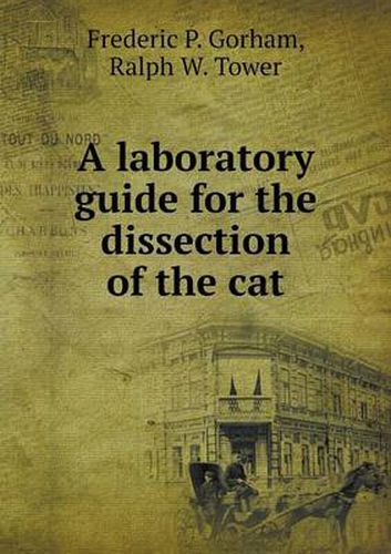 Cover image for A laboratory guide for the dissection of the cat