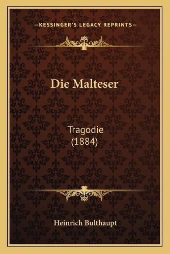 Die Malteser: Tragodie (1884)