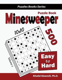 Cover image for Minesweeper Puzzle Book: 500 Easy to Hard Puzzles (10x10)
