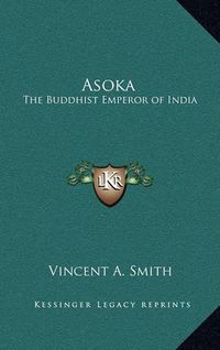 Cover image for Asoka: The Buddhist Emperor of India