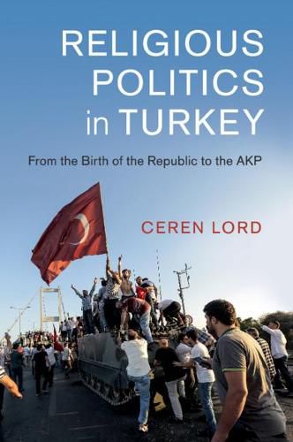 Cover image for Religious Politics in Turkey: From the Birth of the Republic to the AKP