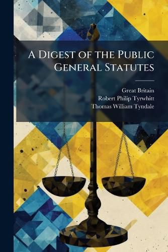 Cover image for A Digest of the Public General Statutes