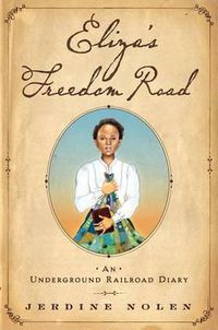 Cover image for Eliza's Freedom Road: An Underground Railroad Diary